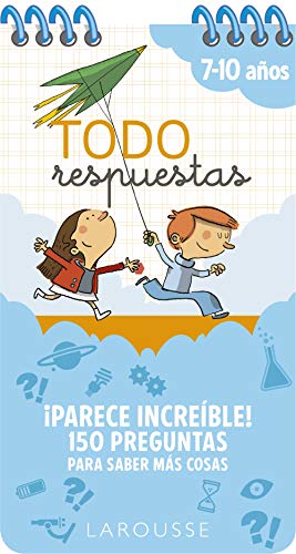 Todo respuestas. ¡Parece increíble! 150 preguntas para saber más cosas (LAROUSSE - Infantil / Juvenil - Castellano - A partir de 8 años) von Larousse