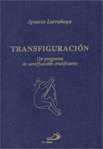 Transfiguración: Un programa de santificación cristificante