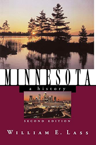 Minnesota: A History (States and the Nation, Band 0)