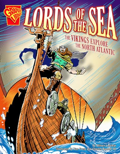 Lords of the Sea: The Vikings Explore the North Atlantic (Graphic Library: Graphic History)