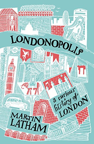 Londonopolis: A Curious and Quirky History of London