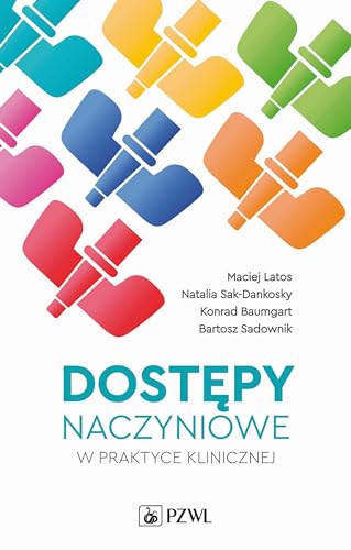 Dostępy naczyniowe w praktyce klinicznej von PZWL