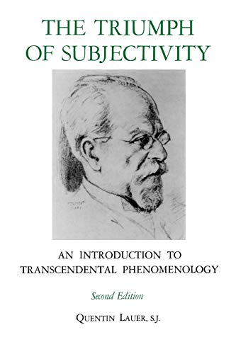 The Triumph of Subjectivity: An Introduction to Transcendental Phenomenology von Fordham University Press