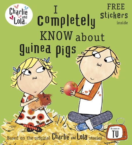 Charlie and Lola: I Completely Know About Guinea Pigs von Puffin