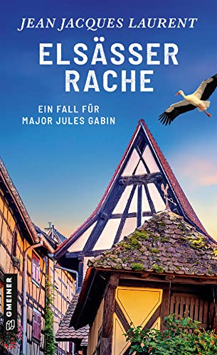 Elsässer Rache: Kriminalroman (Kriminalromane im GMEINER-Verlag) (Major Jules Gabin)