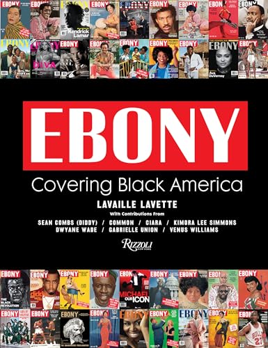 Ebony: Covering Black America von Rizzoli