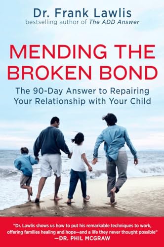 Mending the Broken Bond: The 90-Day Answer to Repairing Your Relationship with Your Child von Plume