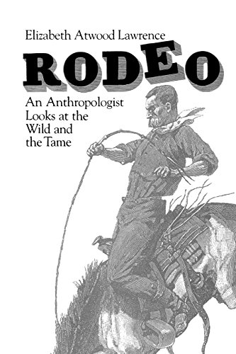 Rodeo: An Anthropologist Looks at the Wild and the Tame von University of Chicago Press