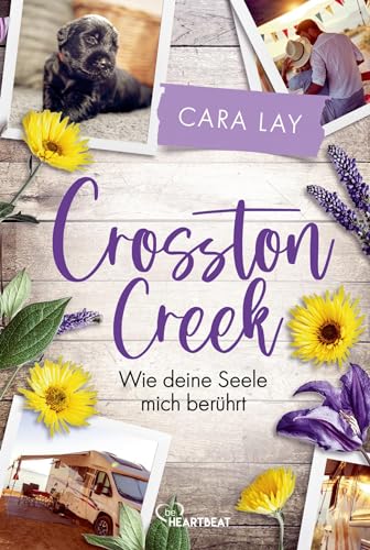 Crosston Creek - Wie deine Seele mich berührt (Liebe und Romantik inmitten der malerischen Rocky Mountains) von beHEARTBEAT