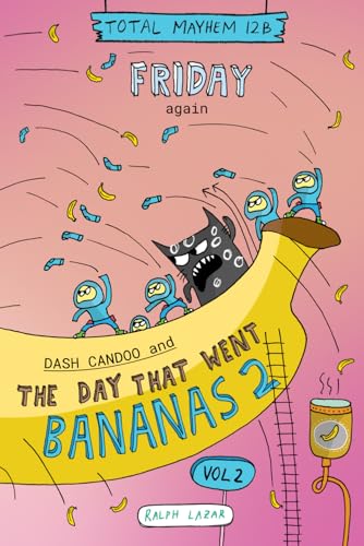 Friday again: Dash Candoo and the Day that went Bananas Vol2 (More Total Mayhem) von Independently published