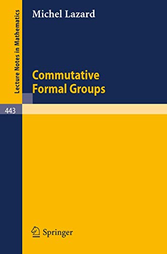 Commutative Formal Groups (Lecture Notes in Mathematics, 443, Band 443) von Springer