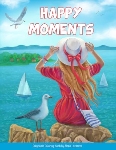 Happy Moments coloring book Grayscale by artist Alena Lazareva: Relax coloring Book for Adults . Hand drawn by artist von Independently published