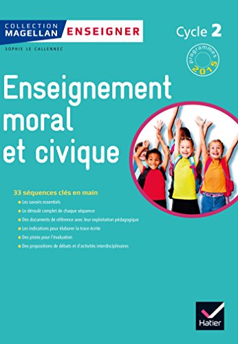 Magellan Tous Citoyens Enseignement Moral et Civique Cycle 2 éd. 2015 - Guide de l'enseignant: Enseigner