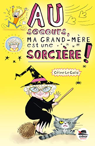 AU SECOURS MA GRAND-MÈRE EST UNE SORCIÈRE von OSKAR