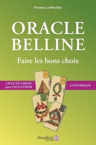 Oracle Belline: Faire les bons choix : 3 jeux de cartes à l'interieur pour vous guider