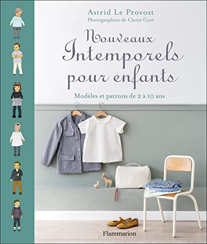 Nouveaux Intemporels pour enfants: Modèles et patrons de 2 à 10 ans von FLAMMARION