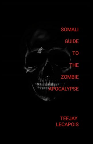 Somali Guide To The Zombie Apocalypse von Lulu.com