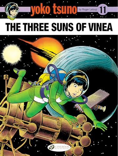 Yoko Tsuno Vol. 11: the Three Suns of Vinea: Volume 11