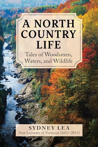 A North Country Life: Tales of Woodsmen, Waters, and Wildlife von Skyhorse