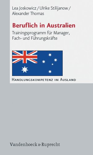 Beruflich in Australien: Trainingsprogramm für Manager, Fach- und Führungskräfte (Handlungskompetenz im Ausland) von Vandenhoeck & Ruprecht