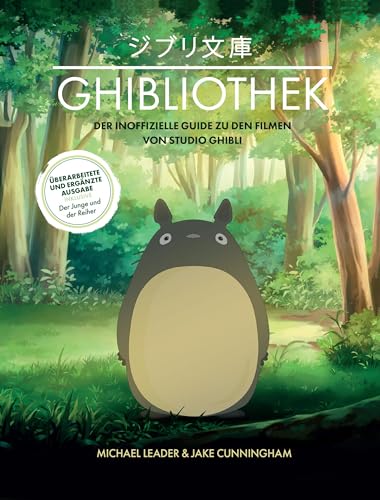 Die GHIBLIOTHEK (überarbeitete Neuausgabe): Der inoffizielle Guide zu den Filmen von Studio Ghibli von Panini Verlags GmbH