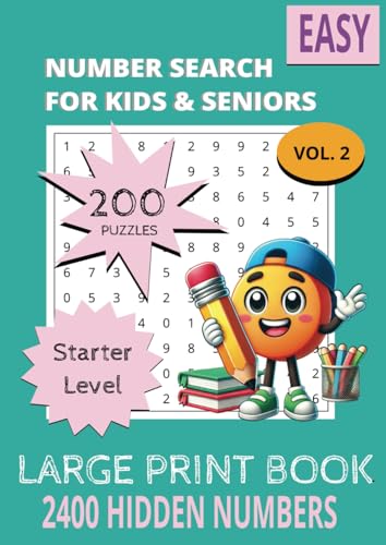 Easy Number Search for Kids and Seniors Starter Level Vol. 2: Large Print Book 200 Number Puzzles with Solutions and 2400 hidden Number Combinations 8,27" x 11,69" von Independently published