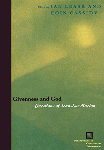 Givenness and God: Questions of Jean-Luc Marion (Perspectives In Continental Philosophy, Band 43)