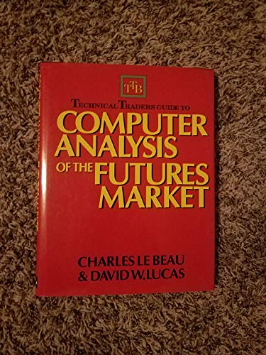 Technical Traders Guide to Computer Analysis of the Futures Market von McGraw-Hill Education