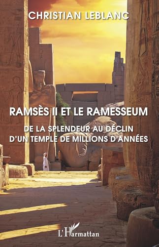 Ramsès II et le Ramesseum: De la splendeur au déclin d'un temple de millions d'années