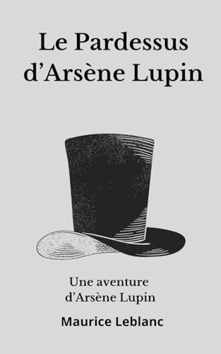 Le Pardessus d’Arsène Lupin: autre titre La Dent d’Hercule Petitgris