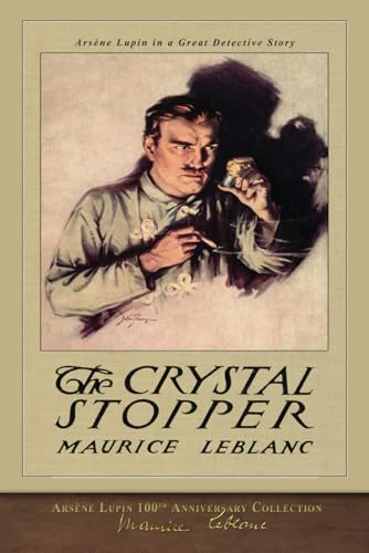 The Crystal Stopper (Illustrated): Arsène Lupin 100th Anniversary Collection