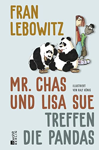 Mr. Chas und Lisa Sue treffen die Pandas: Illustriert von Ralf König