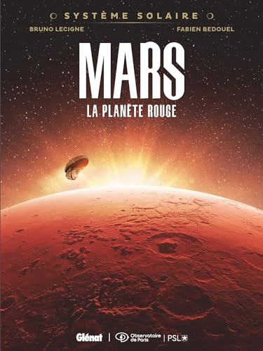 Système Solaire - Tome 01 - Mars: Mars, la planète rouge von GLENAT