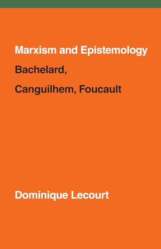 Marxism and Epistemology: Bachelard, Canguilhem, Foucault von Verso Books