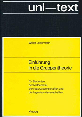 Einführung in die Gruppentheorie: für Studenten der Mathematik, der Naturwissenschaften und der Ingenieurwissenschaften von Vieweg+Teubner Verlag