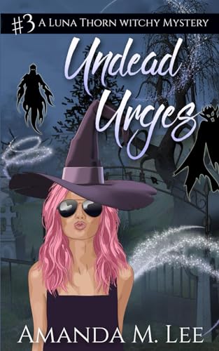 Undead Urges (A Luna Thorn Witchy Mystery, Band 3) von Independently published