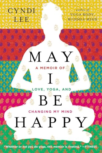 May I Be Happy: A Memoir of Love, Yoga, and Changing My Mind von Penguin