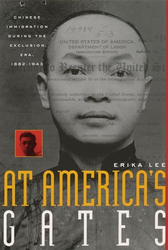 At America's Gates: Chinese Immigration during the Exclusion Era, 1882-1943 von University of North Carolina Press