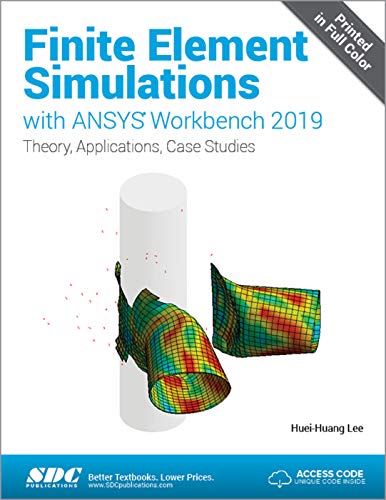 Finite Element Simulations With AMSYS Workbench 2019 von CRC Press