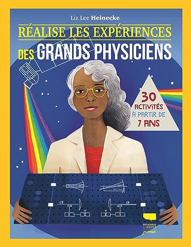 Réalise les expériences des grands physiciens: 30 activités à partir de 7 ans von DELACHAUX