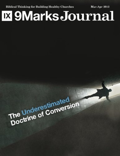 The Underestimated Doctrine of Conversion | 9Marks Journal