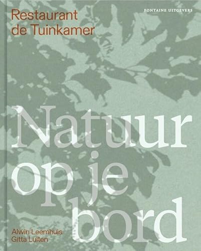 Restaurant De Tuinkamer: natuur op je bord von Fontaine