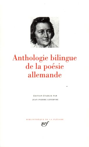 Anthologie bilingue de la poésie allemande: Edition établie par Jean-Pierre Lefebvre von GALLIMARD