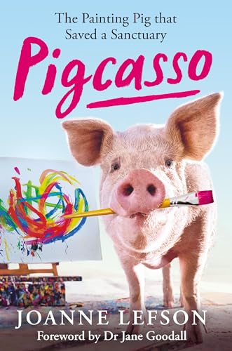 Pigcasso: The painting pig that saved a sanctuary von Cassell