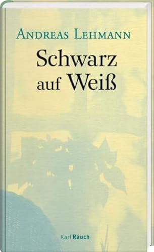 Schwarz auf Weiß von Karl Rauch Verlag GmbH & Co. KG