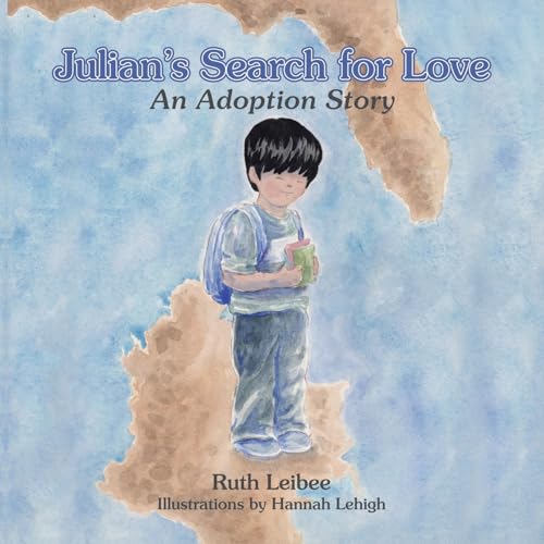 Julian's Search for Love: An Adoption Story von AuthorHouse