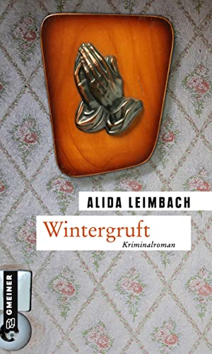 Wintergruft: Kriminalroman (Kommissare Schöndorf und Brunner)