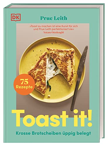 Toast it!: Krosse Brotscheiben üppig belegt. 75 Rezepte für köstlich belegte Brote mit Wow-Effekt von DK