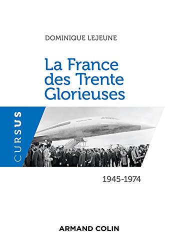 La France des Trente Glorieuses: 1945-1974