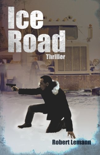 Ice Road von CreateSpace Independent Publishing Platform